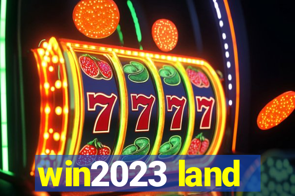 win2023 land